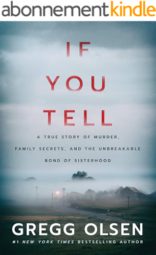 Download If You Tell: A True Story of Murder, Family Secrets, and the Unbreakable Bond of Sisterhood (English Edition) PDF