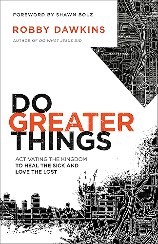 Download Do Greater Things: Activating the Kingdom to Heal the Sick and Love the Lost (English Edition) PDF