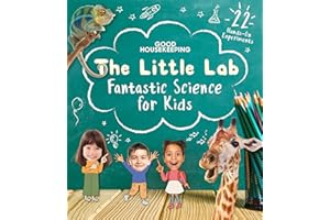 Good Housekeeping The Little Lab: Fantastic Science for Kids
