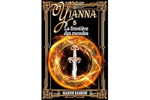Yianna - La frontière des mondes: tome 5 (French Edition)