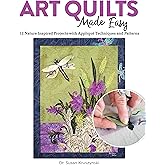 Art Quilts Made Easy: 12 Nature-Inspired Projects with Appliqué Techniques and Patterns (Landauer) Beginner-Friendly Guide with Templates and Instructions for Fussy Cutting, Troubleshooting, and More