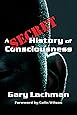 A Secret History of Consciousness