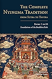 The Complete Nyingma Tradition from Sutra to Tantra, Books 1 to 10: Foundations of the Buddhist Path: 1-10