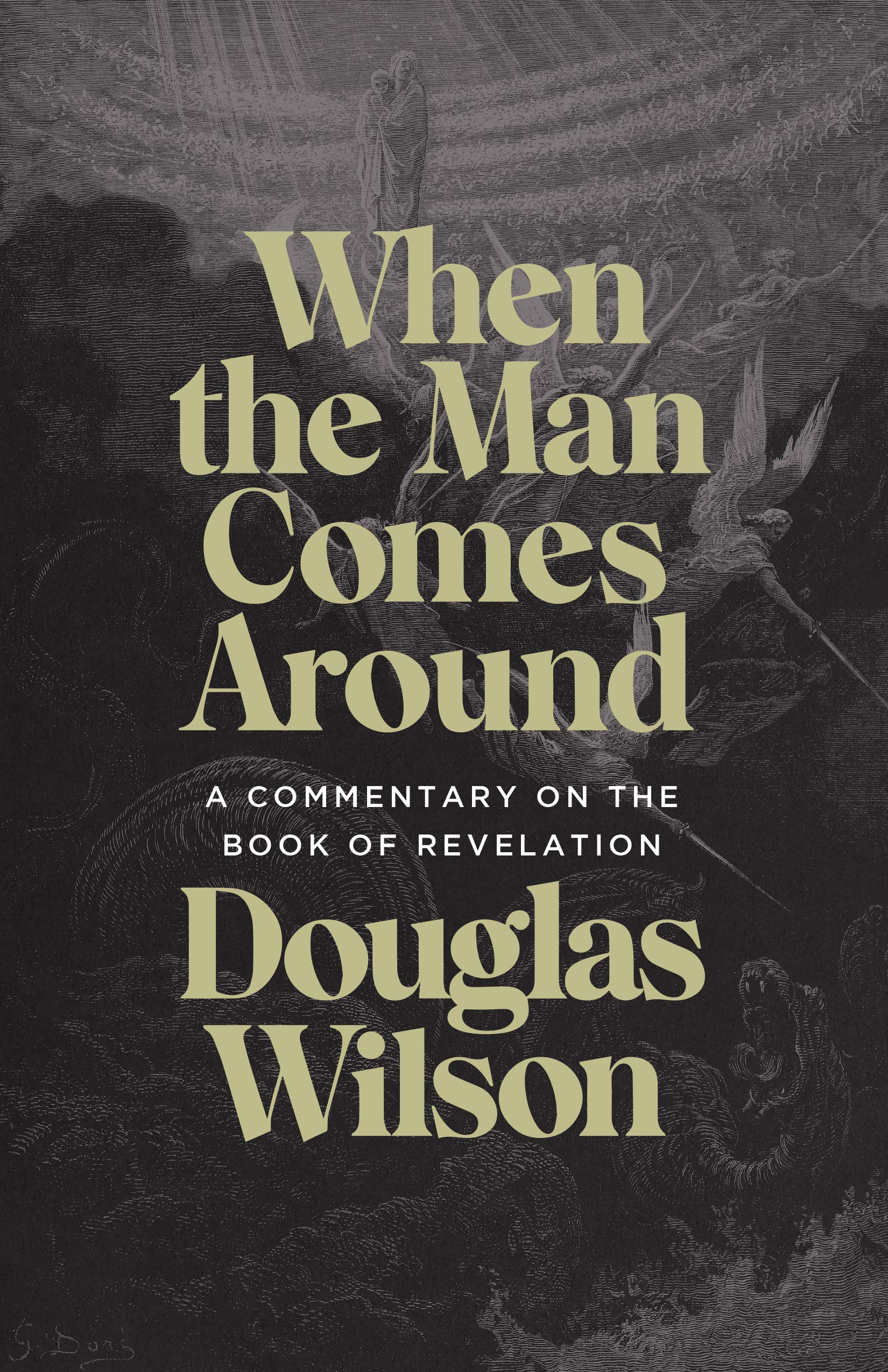  When The Man Comes Around By Douglas Wilson A Review Sola Evangelii