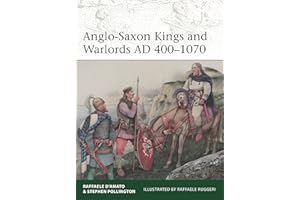 Anglo-Saxon Kings and Warlords AD 400–1070