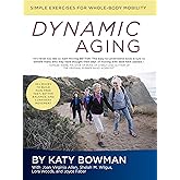 Dynamic Aging: Simple Exercises for Whole-Body Mobility