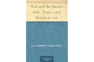 War and the future: Italy, France and Britain at war