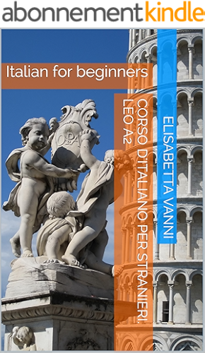 Download Corso d'italiano per stranieri. Leo A2: Italian for beginners (Italian Edition) PDF