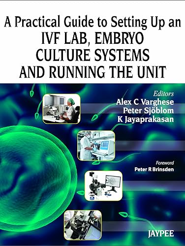 Download A Practical Guide to Setting Up an IVF Lab, Embryo Culture Systems and Running the Unit PDF