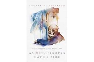 As Kingfishers Catch Fire: A Conversation on the Ways of God Formed by the Words of God