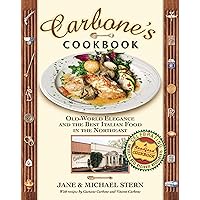 Carbone's Cookbook: Old-World Elegance and the Best Italian Food in the Northeast (Roadfood, 6)