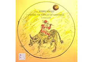 Ending the Pursuit of Happiness: A Zen Guide