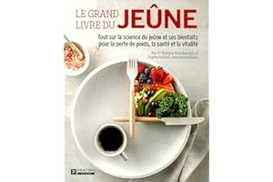 Le grand livre du jeûne: Tout sur la science du jeûne et ses bienfaits pour la perte de poids, la santé et la vitalité