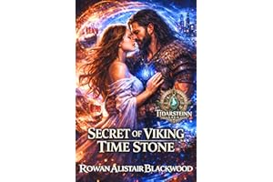 Secret of Viking Time Stone: Ancient Rune Stone Links Destined Lovers Across Viking Ages (Tíðarsteinn Saga Book 5)