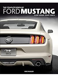The Complete Book of Ford Mustang: Every Model Since 1964 1/2 (Complete Book Series)