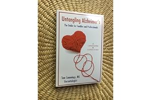 Untangling Alzheimer's: The Guide for Families and Professionals