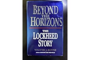 Beyond the Horizon: The Story of Lockheed (Thomas Dunne Book)