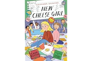 Brianna Banana, New Cheese Girl