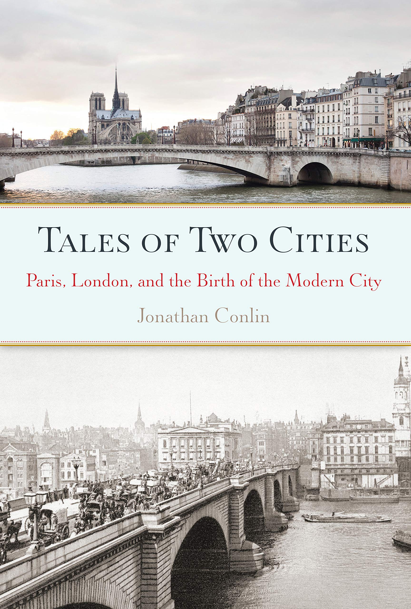 Tales of Two Cities: Paris, London and the Birth of the Modern City: Conlin, Jonathan: 9781619022256: Amazon.com: Books