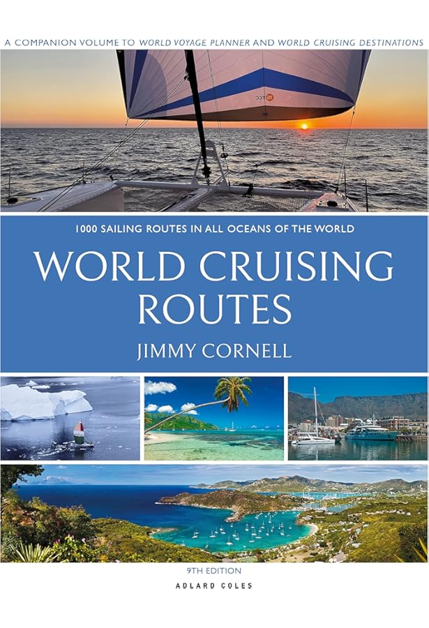 World Cruising Routes: 1000 Sailing Routes in All Oceans of the