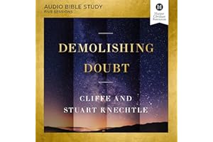 Demolishing Doubt Bible Study: Audio: Discover How Your Deepest Questions Can Lead to Life-Giving Faith