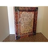 The Art of Faux: The Complete Sourcebook of Decorative Painted Finishes