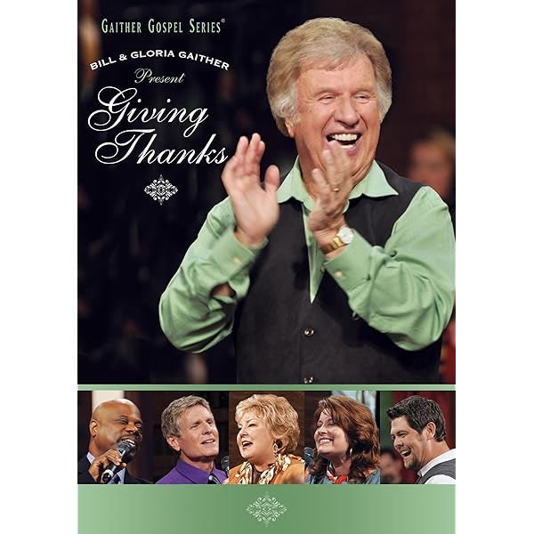 Bill Gaither, Gloria Gaither, Homecoming Friends - Giving Thanks -  Amazon.com Music