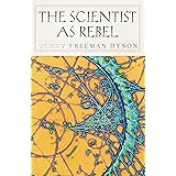 The Scientist as Rebel (New York Review Books (Paperback))