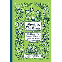Monster, She Wrote: The Women Who Pioneered Horror and Speculative Fiction book cover
