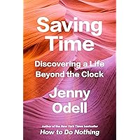 Saving Time: Discovering a Life Beyond the Clock