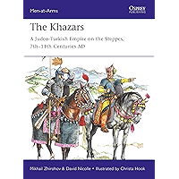 The Khazars: A Judeo-Turkish Empire on the Steppes, 7th–11th Centuries AD (Men-at-Arms Book 522) book cover