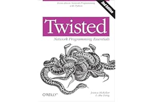 Twisted Network Programming Essentials: Event-driven Network Programming with Python