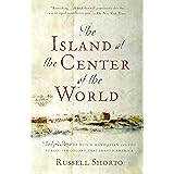 The Island at the Center of the World: The Epic Story of Dutch Manhattan and the Forgotten Colony That Shaped America