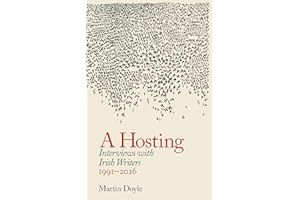 A Hosting: Interviews with Irish Writers 1991-2026