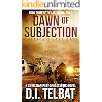 DAWN of SUBJECTION: America's Last Days (Last Dawn Trilogy Book 3) book cover DAWN of SUBJECTION: America's Last Days (Last Dawn Trilogy Book 3) book cover