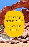Desert Solitaire: A Season in the Wilderness (Edward Abbey Collection)