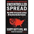 Uncontrolled Spread: Why COVID-19 Crushed Us and How We Can Defeat the Next Pandemic