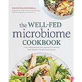 The Well-Fed Microbiome Cookbook: Vital Microbiome Diet Recipes to Repair and Renew the Body and Brain