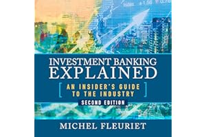 Investment Banking Explained, Second Edition: An Insider's Guide to the Industry