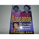 My Sister Roseanne: The True Story of Roseanne Barr Arnold