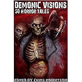 Demonic Visions 50 Horror Tales