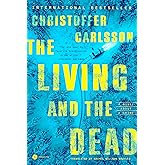 The Living and the Dead: A Novel About a Crime (Halland Suite)