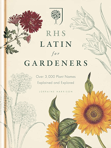 Download RHS Latin for Gardeners: Over 3,000 Plant Names Explained and Explored (English Edition) PDF