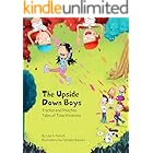 The Upside-Down Boys: A children’s book about how bad feelings can be contagious and how kindness can turn bullies into buddies. (Frankie and Peaches: Tales of Total Kindness 2)