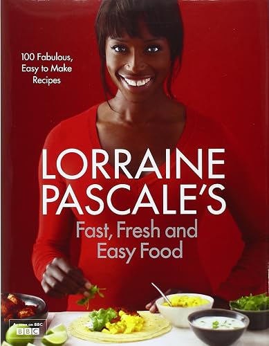 Lorraine Pascale’s Fast, Fresh and Easy Food