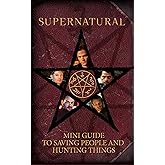 Supernatural: Mini Guide To Saving People and Hunting Things (Mini Book)