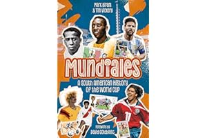 Mundiales: A South American History of the World Cup