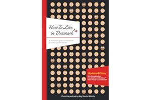 How To Live in Denmark Updated Edition: A humorous guide for foreigners and their Danish friends