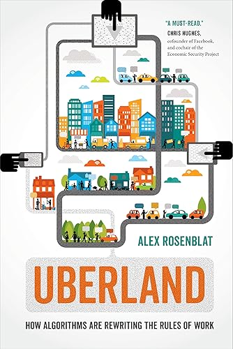 Download Uberland: How Algorithms Are Rewriting the Rules of Work PDF