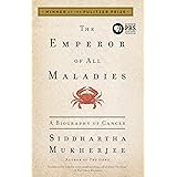 Emperor of All Maladies: A Biography of Cancer